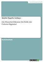 Die Pinochet-Diktatur. Die Rolle der Colonia Dignidad 3656861544 Book Cover