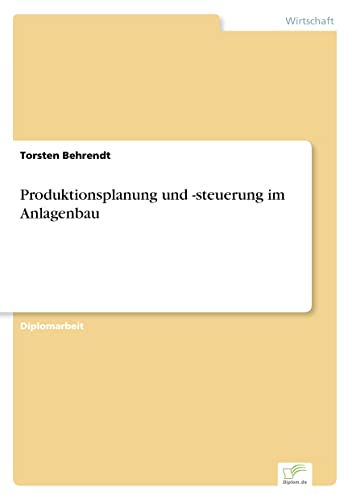 Produktionsplanung und -steuerung im Anlagenbau (German Edition)