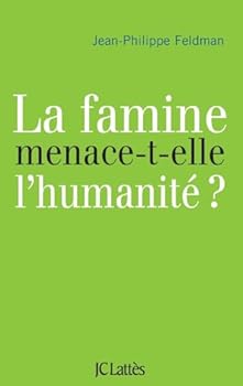 La Famine Menace-T-Elle l'Humanité?