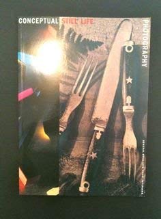 Paperback Conceptual Still Life Photography 2: General Still Life, Food, Interiors Book