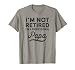 I'm Not Retired A Professional Papa T Shirt Fathers Day Gift