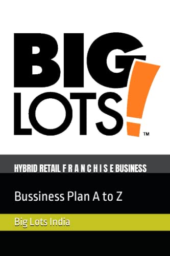 HYBRID RETAIL F R A N C H I S E BUSINESS: BIG LOTS