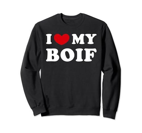 I Love My Boif, Amo A Mi Boif Sudadera