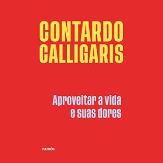Aproveitar a vida e suas dores Audiolivro Por Contardo Calligaris capa