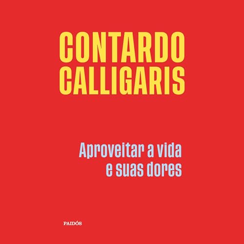 Aproveitar a vida e suas dores Audiolibro Por Contardo Calligaris arte de portada