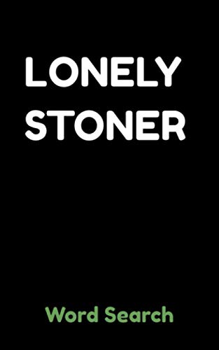 Lonely Stoner Word Search: Hilarious Puzzle For Solo People Who Are Smoking Weed And High!