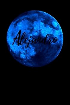 Paperback Alejandro: Name Notebook/ Journal/ Diary (110 Pages, Blank, 6 x 9) (Name Notebooks (Blue Moon)) (Spanish Edition) [Spanish] Book