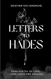 Letters to Hades: Dark Poetry of Love, Loneliness and Healing