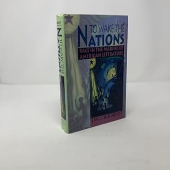 Hardcover To Wake the Nations: Race in the Making of American Literature Book