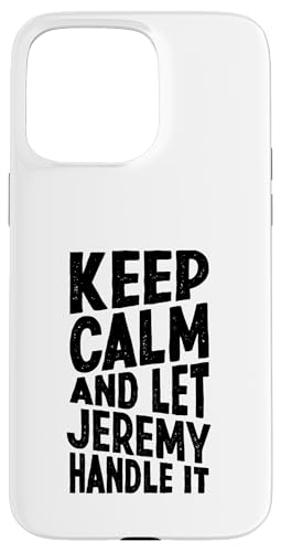 Keep Calm And Let Jeremy Handle It Funny ���O �X�}�z�P�[�X iPhone 15 Pro Max �p