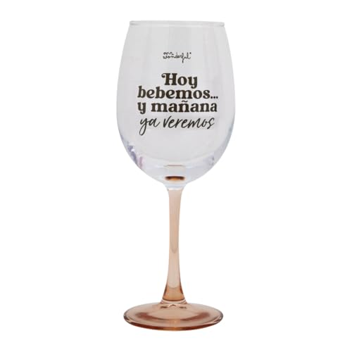 Mr. Wonderful - Copa de vino - Hoy bebemos… y mañana ya veremos - Copa de vino con mensaje - Realizada en vidrio - Capacidad: 47 cl.