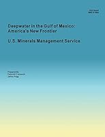 Deepwater in the Gulf of Mexico: America's New Frontier Minerals Management Service 1511857803 Book Cover