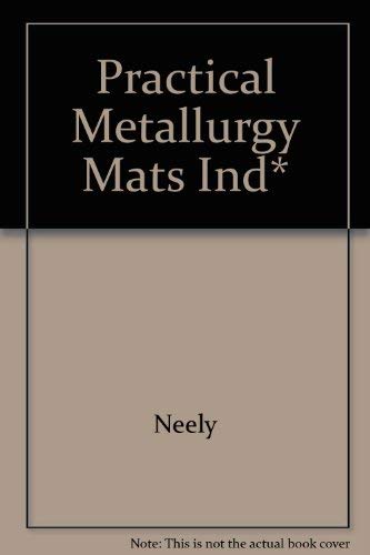 Practical Metallurgy and Materials of Industry 0136832369 Book Cover