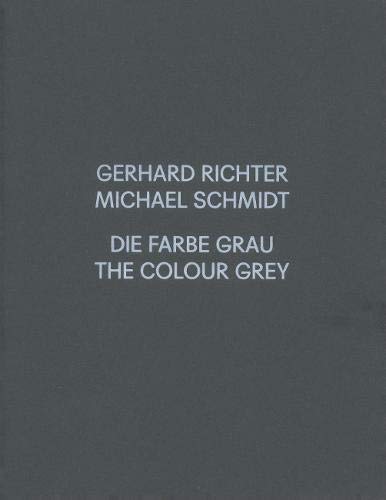 Gerhard Richter / Michael Schmidt: GRAU
