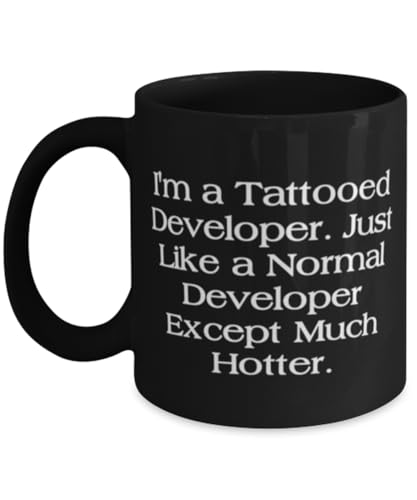 Developer Gifts For Coworkers, I'm a Tattooed Developer. Just Like a Normal, Beautiful Developer 11oz 15oz Mug, Cup From Friends