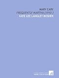 Mary Cary: Frequently Martha [1910 ]