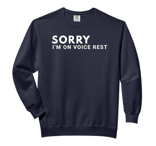 Sorry I’m On Voice Rest Comfort Colors Adult Sweatshirt