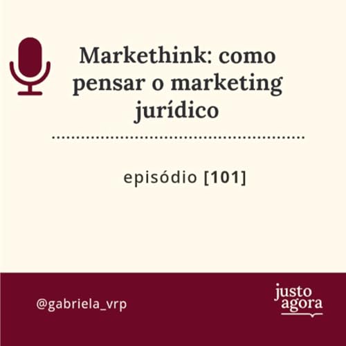 101. Markethink: como pensar o marketing jur&iacute;dico