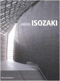 Arata Isozaki. Ediz. illustrata Arata Isozaki. Ediz. illustrata