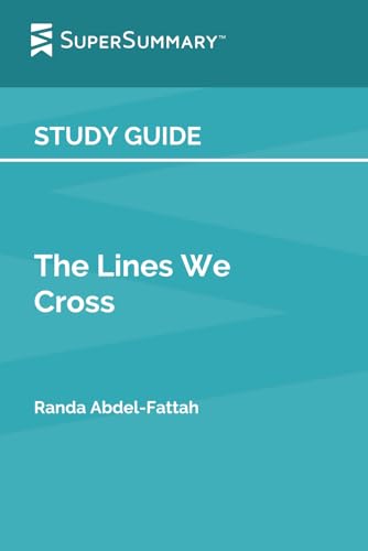 Study Guide: The Lines We Cross by Randa Abdel-Fattah (SuperSummary)