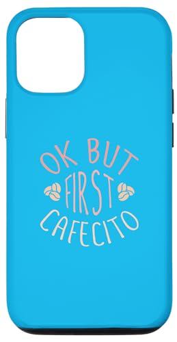 Ok But First Cafecito, Funny Coffee Saying �X�}�z�P�[�X iPhone 12/12 Pro �p
