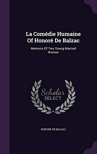 La Comedie Humaine of Honore de Balzac: Memoirs... 1343151767 Book Cover