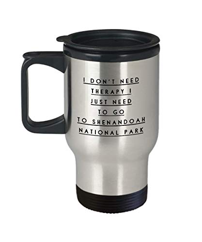 Travel Mug, STHstore Personalized"I DON'T NEED THERAPY I JUST NEED TO GO TO SHENANDOAH NATIONAL PARK" NATIONAL PARKS souvenir Water Bottle Insulated Stainless Steel Coffee Mugs 14 oz