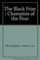 The Black Friar: Champion of the Poor 0938232215 Book Cover