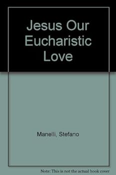 Mass Market Paperback Jesus Our Eucharistic Love Book
