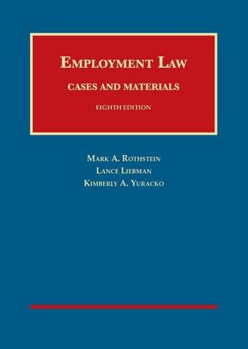 Employment Law Cases and Materials, 8th (University Casebook Series) Employment Law Cases and Materials, 8th (University Casebook Series)