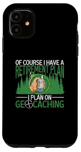 Custodia per iPhone 11 Naturalmente ho un piano pensionistico che ho in programma di geocaching