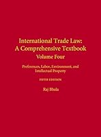 International Trade Law : Preferences, Labor, Environment, and Intellectual Property: a Comprehensive Textbook 1531014380 Book Cover