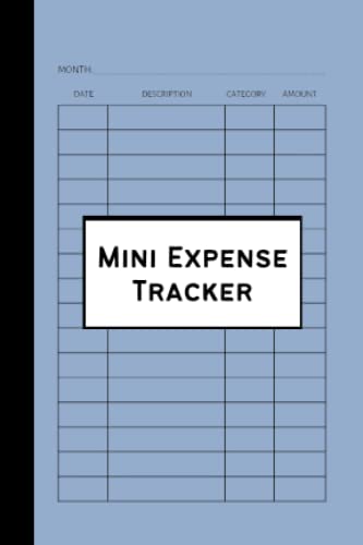 Mini Expense Tracker: Easy To Use Spending Tracker for Daily and Monthly Budgeting. Simple Log Book for Cash, Bills and Payments. 4x6 Small Pocket Size For Purse and Bag