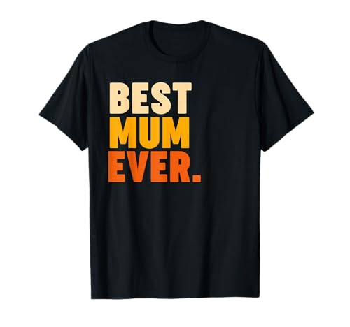 Best Mum Ever Maglietta