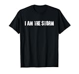 I Am The Storm Mixed Martial Arts Quote Fighter Gift T-Shirt