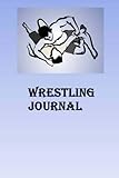  Wrestling Journal: Keep track of your Wrestling self defense techniques in this Wrestling Journal