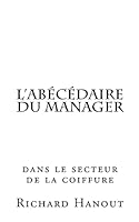 L'Ab�c�daire Du Manager: Dans Le Secteur de la Coiffure 149490571X Book Cover