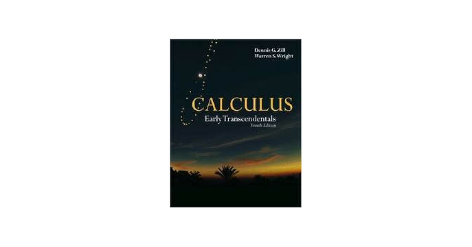 Calculus: Early Transcendentals Fourth Edition: Dennis G