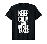 Grunge Keep Calm and File Your Taxes Funny Tax Day T-Shirt