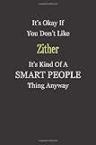 zither noten wiener stimmung  It\'s Okay If You Don\'t Like Zither It\'s Kind Of A Smart People Thing Anyway: Blank Lined Notebook Journal Gift Idea