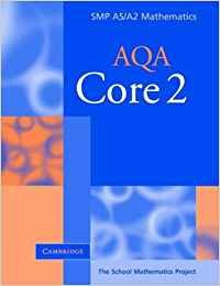 Core 2 for AQA (SMP AS/A2 Mathematics for AQA)
