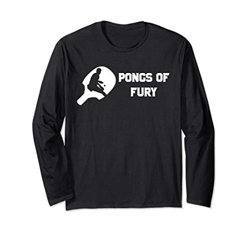 Ping Pong - Pongs of Fury Table Tennis Paddle Funny Long Sleeve T-Shirt