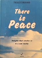 There Is Peace; Thoughts That Awaken Us to a New Reality 8586910309 Book Cover
