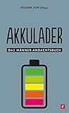  Akkulader: Das Männer-Andachtsbuch (Männer, unterwegs mit Gott 3)
