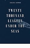 libros julio verne gratis  Jules Verne : Twenty Thousand Leagues Under the Seas An Underwater Tour of the World (illustrated) (English Edition)