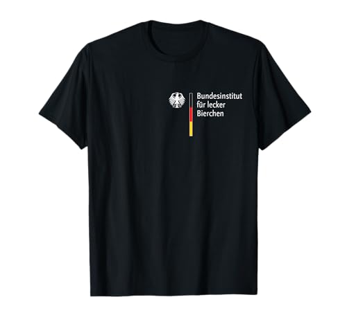 Bundesinstitut für lecker Bierchen Beer Bier T-Shirt