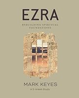 Ezra: Rebuilding Spiritual Foundations B0D53CY5BK Book Cover