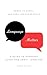 Language Matters: A Guide to Everyday Questions About Language