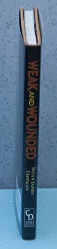 Weak and Wounded 1587673142 Book Cover