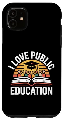 Me encanta la educación pública celebrando el aprendizaje Carcasa para iPhone 11